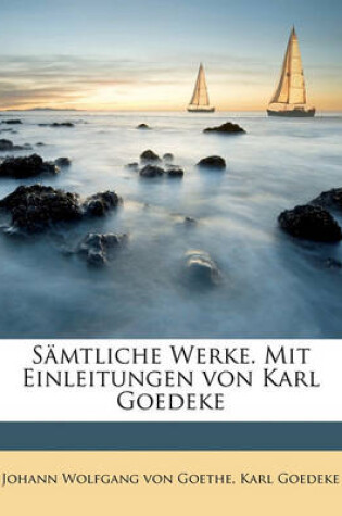 Cover of Samtliche Werke. Mit Einleitungen Von Karl Goedeke