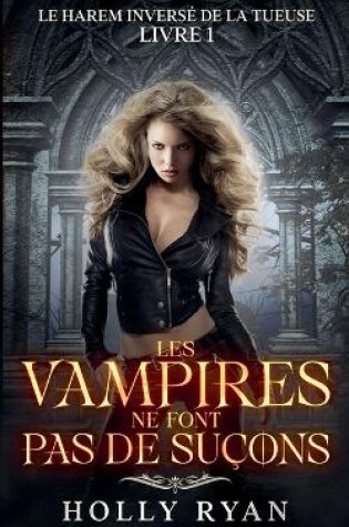 Cover of Les Vampires Ne Font Pas de Suçons