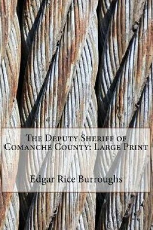 Cover of The Deputy Sheriff of Comanche County