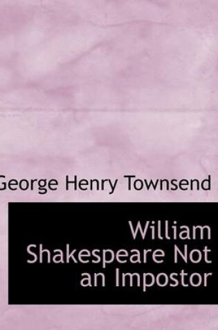 Cover of William Shakespeare Not an Impostor