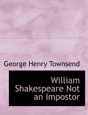 Book cover for William Shakespeare Not an Impostor