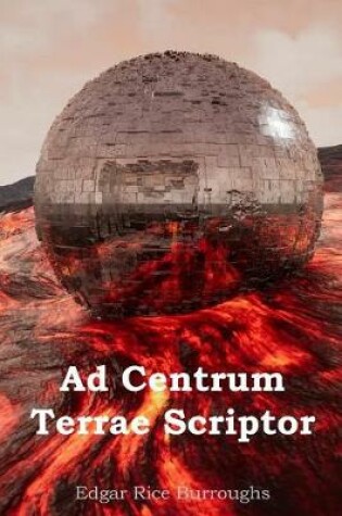 Cover of Ad Centrum Terrae Scriptor