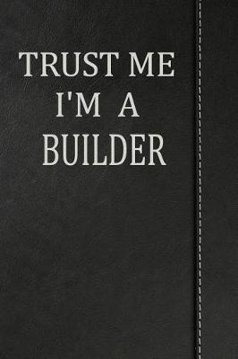 Book cover for Trust Me I'm a Builder