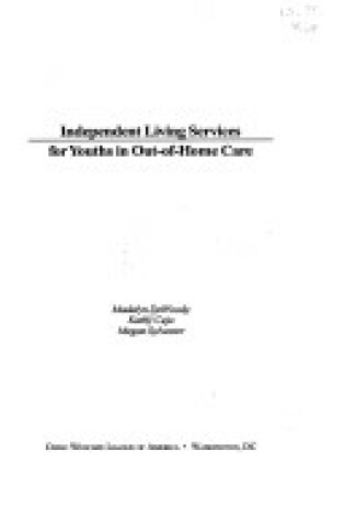 Cover of Independent Living Services for Youths in Out-Of-Home Care