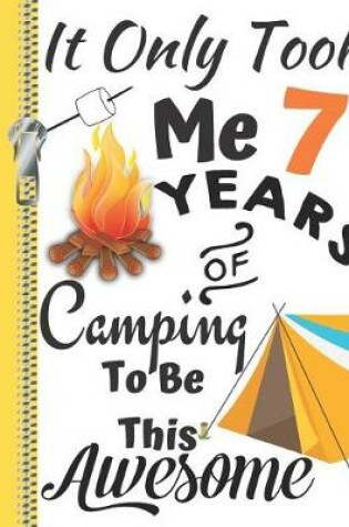 Cover of It Only Took Me 7 Years of Camping to Be This Awesome