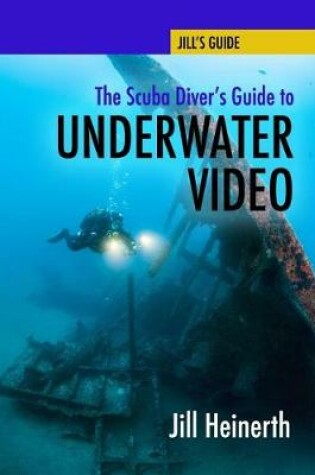 Cover of The Scuba Diver's Guide to Underwater Video