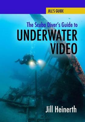 Book cover for The Scuba Diver's Guide to Underwater Video