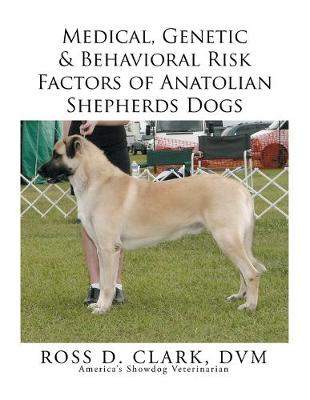 Book cover for Medical, Genetic & Behavioral Risk Factors of Anatolian Shepherds Dogs