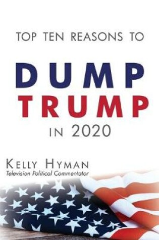 Cover of The Top Ten Reasons to Dump Trump in 2020