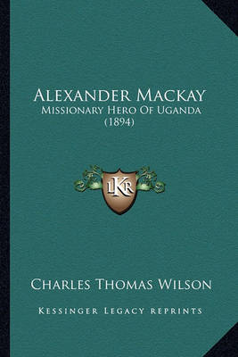 Book cover for Alexander MacKay Alexander MacKay