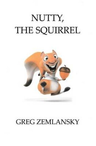Cover of Nutty, The Squirrel