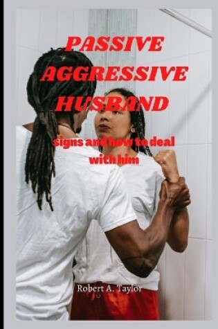 Cover of Passive Aggressive Husband