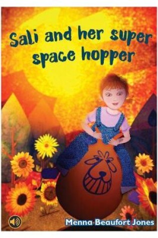 Cover of All Eyes and Ears Series: Sali and her Super Space Hopper