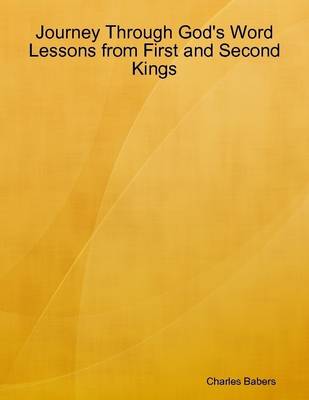 Book cover for Journey Through God's Word - Lessons from First and Second Kings