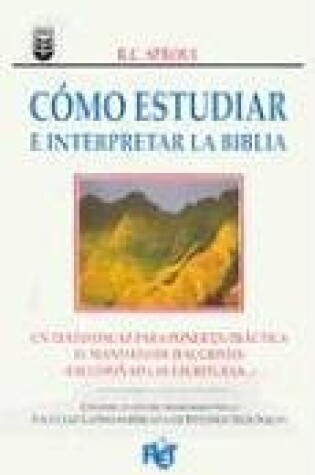Cover of Como Estudiar E Interpretar La Biblia