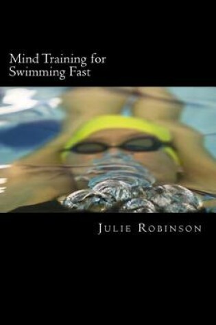 Cover of Mind Training for Swimming Fast