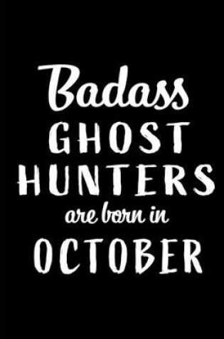 Cover of Badass Ghost Hunters Are Born In October