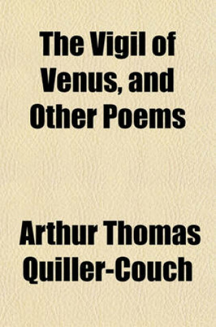 Cover of The Vigil of Venus, and Other Poems