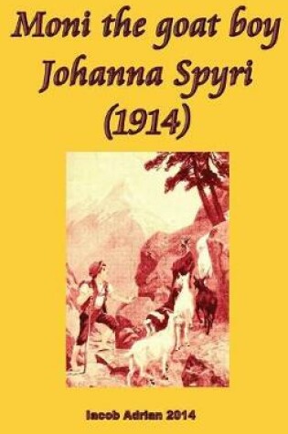 Cover of Moni the goat boy Johanna Spyri (1914)
