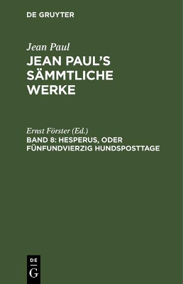 Book cover for Jean Paul's Sammtliche Werke, Band 8, Hesperus, oder Funfundvierzig Hundsposttage