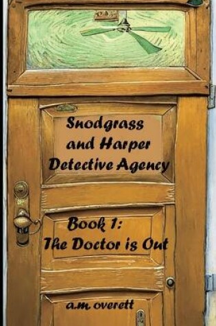 Cover of Snodgrass and Harper Detective Agency - The Doctor is Not In