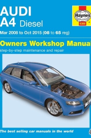 Cover of Audi A4 Diesel (Mar 08 - Oct 15) Haynes Repair Manual 08 to 65