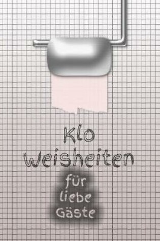 Cover of Klo Weisheiten fur liebe Gaste