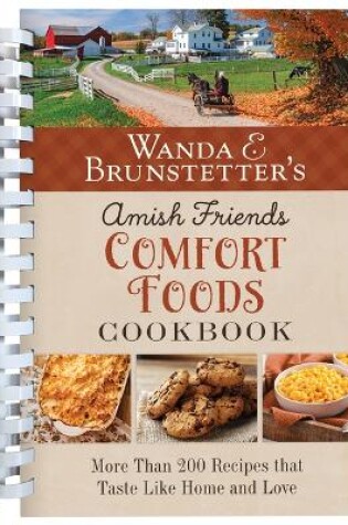 Cover of Wanda E. Brunstetter's Amish Friends Comfort Foods Cookbook