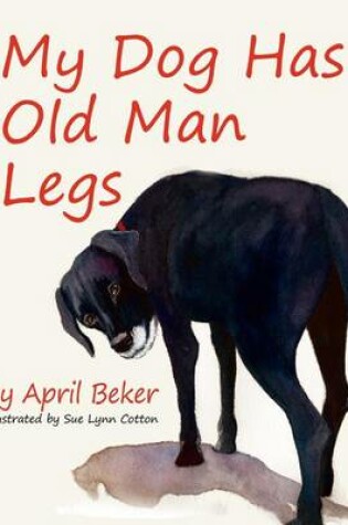 Cover of My Dog has Old Man Legs