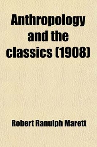 Cover of Anthropology and the Classics; Six Lectures Delivered Before the University of Oxford