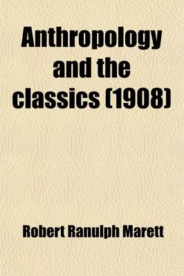 Book cover for Anthropology and the Classics; Six Lectures Delivered Before the University of Oxford