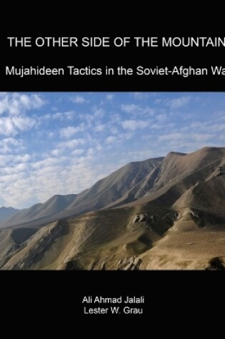 Cover of THE OTHER SIDE OF THE MOUNTAIN: Mujahideen Tactics in the Soviet-Afghan War