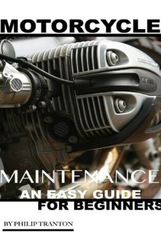 Cover of Motorcycle Maintenance: An Easy Guide for Beginner's