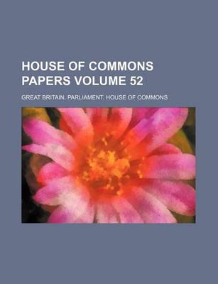 Book cover for House of Commons Papers Volume 52