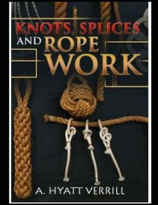 Book cover for Knots, Splices and Rope Work (Annotated)