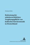 Book cover for Zur Bedeutung Der Urheberrechtlichen Verguetungspflicht Von Kultischer Kirchenmusik in Deutschland