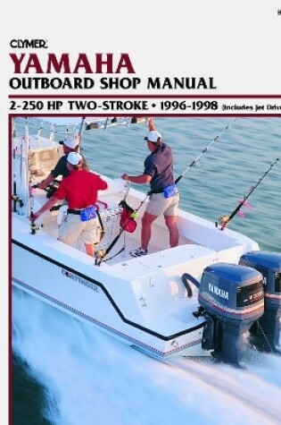 Cover of Yamaha 2-250 HP Two Stroke Outboard & Jet Drives (1996-1998) Service Repair Manual