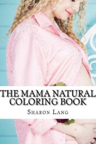 Cover of The Mama Natural Coloring Book