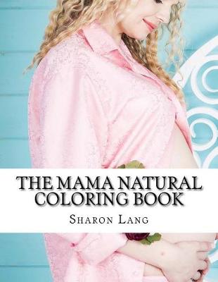 Book cover for The Mama Natural Coloring Book