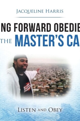 Cover of Going Forward Obedient to the Master's Call