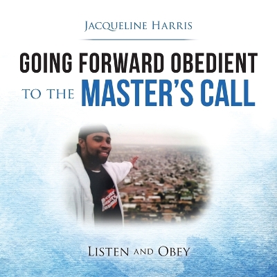 Book cover for Going Forward Obedient to the Master's Call