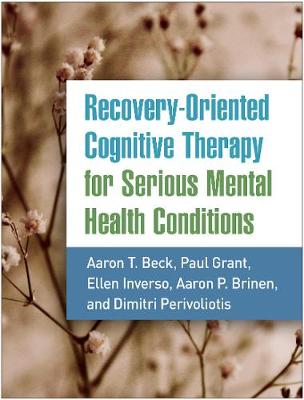 Cover of Recovery-Oriented Cognitive Therapy for Serious Mental Health Conditions