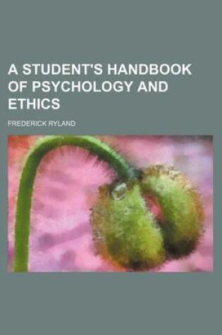 Cover of A Student's Handbook of Psychology and Ethics