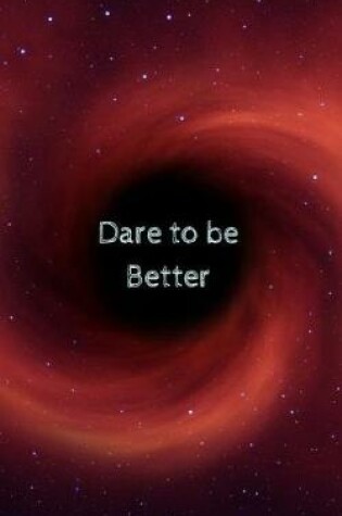 Cover of Dare to be Better