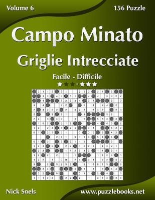 Book cover for Campo Minato Griglie Intrecciate - Da Facile a Difficile - Volume 6 - 156 Puzzle