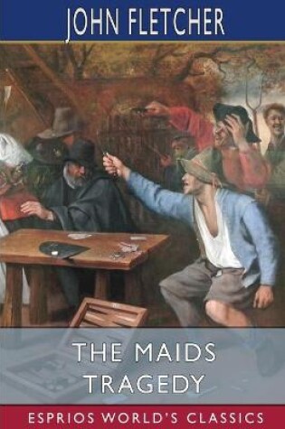 Cover of The Maids Tragedy (Esprios Classics)