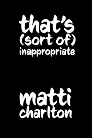 Cover of That's (Sort Of) Inappropriate