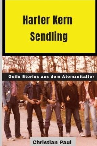 Cover of Harter Kern Sendling - 70er und 80er Jahre in Echtzeit