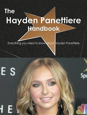 Book cover for The Hayden Panettiere Handbook - Everything You Need to Know about Hayden Panettiere