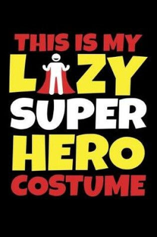 Cover of This is My Lazy Super Hero Costume